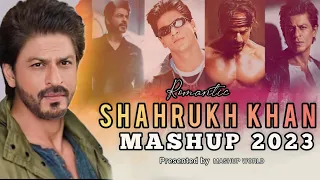 Shahrukh Khan Mashup 2023 | Srk Mashup | Romantic Mashup 2023 | Legends Srk Mashup | Mashup World
