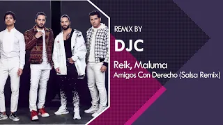 Reik, Maluma - Amigos Con Derechos (Salsa Remix DJC)