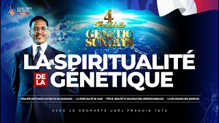 LA SPIRITUALITÉ DE LA GÉNÉTIQUE AVEC LE PROPHETE JOEL FRANCIS TATU