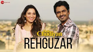 Rehguzar - Bole Chudiyan | Nawazuddin & Tamannaah | Shahid Mallya & Samira Koppikar | Puneet Sharma