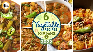 6 Vegetable Recipes | Sabzi Recipes Collection 2 By Food Fusion 2022