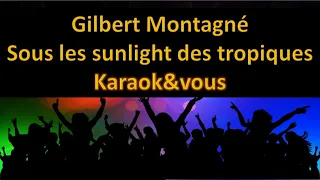 Karaoké Gilbert Montagné  - Sous les sunlight des tropiques