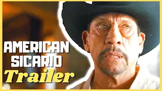 AMERICAN SICARIO Trailer (2021) Danny Trejo