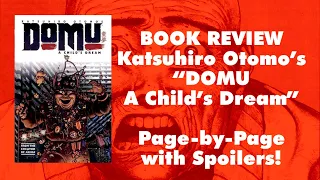 Page-by-Page BOOK REVIEW of Katsuhiro Otomo's "DOMU A Child's Dream" - With Spoilers!