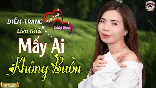 LK MẤY AI KHÔNG BUỒN, MẤY NĂM CÁCH BIỆT ❤ HAY NHỨT NHÓI | NGHE TỚI ĐÂU NHÓI TIM TỚI ĐÓ ❤