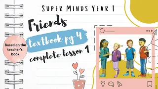 SUPER MINDS YEAR 1 | TEXTBOOK PAGE 4 | UNIT 0 WELCOME FRIENDS | COMPLETE LESSON 1