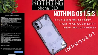 Nothing OS 1.5.3 for Nothing phone 1 | Improved or Not ?