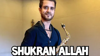 Shukran Allah | Alto Saxophone | Raghav Sachar