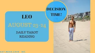 LEO - "BOTH OF YOU NEED TO DECIDE NOW" AUGUST 23-24 DAILY TAROT READING