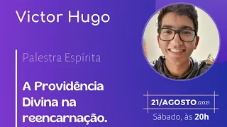A Providência Divina na reencarnação. | Victor Hugo Guimarães