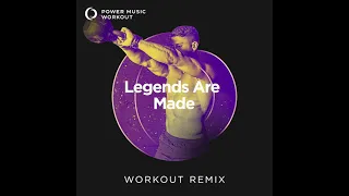 Legends Are Made (Workout Remix) by Power Music Workout