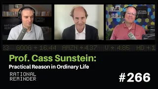 Prof. Cass Sunstein: Practical Reason in Ordinary Life | Rational Reminder 266