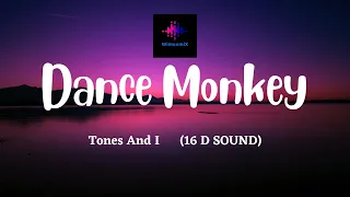 Tones And I  -  Dance Monkey  [16D AUDIO |#lyrics #alanwalker #8d #alonept2