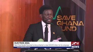 Election 2024: New Force leader launches funding scheme to raise GHS100 million for its campaign