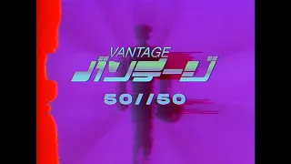 Vantage - 50//50 (Official Music Video)