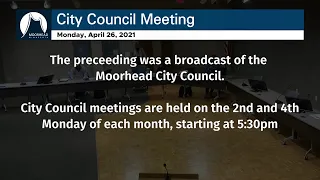 City of Moorhead - City Council Meeting Apr 26, 2021