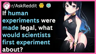 The Most INSANE Human EXPERIMENTS (r/AskReddit Top Posts | Reddit Stories)