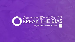 International Women's Day 2022 #BreakTheBias