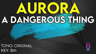 Aurora - A Dangerous Thing - Karaoke Instrumental