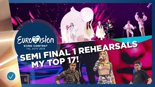 Semi Final 1 Rehearsals: My Top 17 | Eurovision 2019 | Dare to Dream