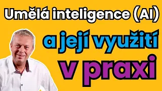 Umělá inteligence (AI) a její praktické využití: Nové vychytávky