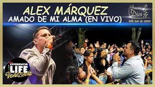ALEX MÁRQUEZ - AMADO DE MI ALMA / PRESENTACIÓN EN VIVO / EXPERIENCIA LIFE VENEZUELA 2023