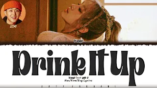 YUQI (우기) - 'Drink It Up' (Feat. pH-1) Lyrics [Color Coded_Han_Rom_Eng]