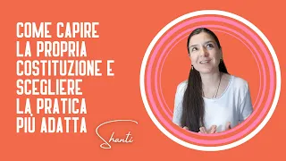 Masterclass Yoga:  Come capire la propria costituzione e scegliere la pratica più adatta [3 ORE]