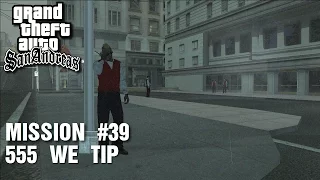 GTA: San Andreas - Mission #39 - 555 We Tip