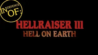 IN DEFENCE OF: Hellraiser III: Hell on Earth (1992)