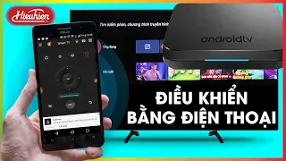 Thủ Thuật Điều Khiển Android TV Box, Tivi Bằng Điện Thoại Đơn Giản-Hieuhien.vn