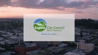 Eugene City Council Work Session: March 12, 2018