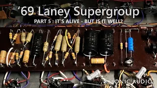 '69 Laney Supergroup | Part 5 : It's Alive - But Is It Well?