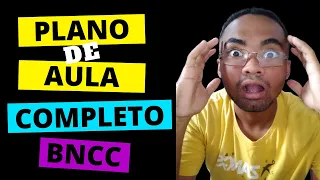 COMO FAZER UM PLANO DE AULA / BNCC (PASSO A PASSO) COMPLETO