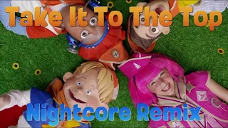Nightcore - Take It To The Top (LazyTown)