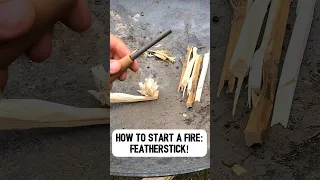 How to Start a fire? - Featherstick! 🪶🪵🔪🔥