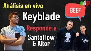 Keyblade HUMILLA a Santaflow y Aitor? Analizando en vivo