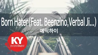 Born Hater(Feat. Beenzino,Verbal Jint,B.I,MINO,BOBBY) - 에픽하이(Epik High) (KY.78158) / KY Karaoke