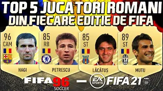 TOP 5 JUCATORI ROMANI DIN FIECARE EDITIE DE FIFA! (FIFA 96- FIFA 21)