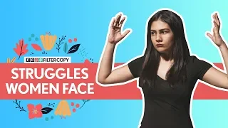 FilterCopy | Is Being A Woman That Easy? (Women's Day Special) | Ft.Shreya Chakraborty