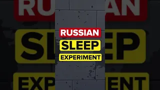 Russian Sleep Experiment in 47 Seconds