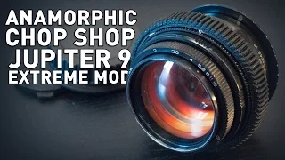 Jupiter 9 85mm f/2 Extreme Mod - Anamorfake! Anamorphic Lens Look