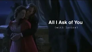 All I Ask of You (with lyrics)