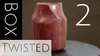 Woodturning - The Twisted Bowl/Box/Vase/Pencil Pot - Part 2