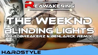 Hardstyle ♫ The Weeknd - Blinding Lights (HardBreakerz & Benlarck Remix)