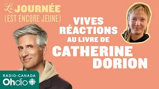 OLI 24/7 : vives réactions au livre de Catherine Dorion | La journée (est encore jeune)