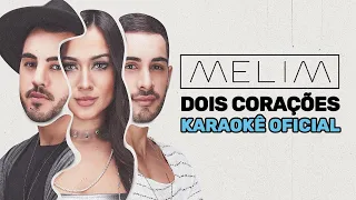 Dois Corações (Karaokê Oficial) | Melim