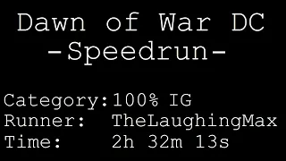 Speedrun: Dawn of War - Dark Crusade # 100% Imperial Guard in 2h 32m 13s [Personal Best]