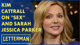 Kim Cattrall On "Sex And The City" And Sarah Jessica Parker | Letterman