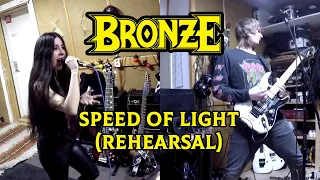 Bronze - Speed Of Light (Rehearsal)